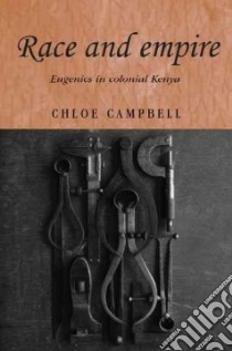 Race and Empire libro in lingua di Campbell Chloe