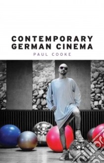 Contemporary German Cinema libro in lingua di Cooke Paul