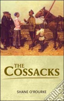 The Cossacks libro in lingua di O'Rourke Shane