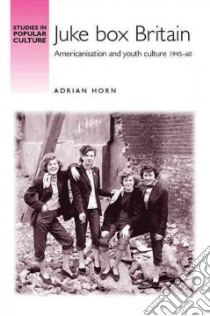 Juke Box Britain libro in lingua di Horn Adrian