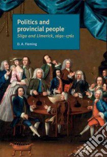 Politics and Provincial People libro in lingua di Fleming D. A.