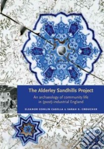 The Alderley Sandhills Project libro in lingua di Casella Eleanor Conlin, Croucher Sarah K.