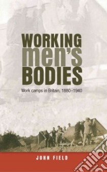 Working Men's Bodies libro in lingua di Field John