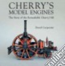 Cherry's Model Engines libro in lingua di Carpenter David