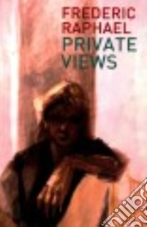 Private Views libro in lingua di Raphael Frederic