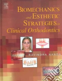 Biomechanics and Esthetic Strategies in Clinical ... libro in lingua di Ravindra Nanda