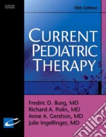 Current Pediatric Therapy libro in lingua di Burg Fredric D. (EDT), Polin Richard A. (EDT), Ingelfinger Julie R. (EDT)