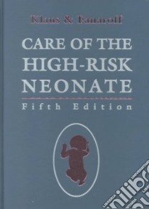 Care of the High-Risk Neonate libro in lingua di Klaus Marshall H., Fanaroff Avroy A.