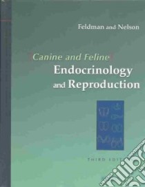 Canine and Feline Endocrinology and Reproduction libro in lingua di Feldman Edward C., Nelson Richard W.