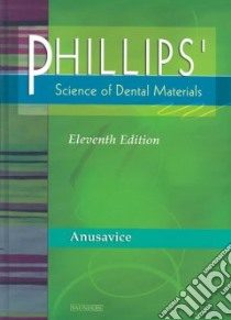 Phillips' Science of Dental Materials libro in lingua di Anusavice Kenneth J. (EDT), Phillips Ralph W. (EDT)