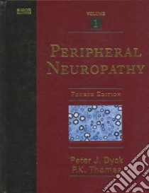 Peripheral Neuropathy libro in lingua di Dyck Peter James (EDT), Thomas P. K. (EDT)