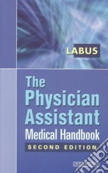 The Physician Assistant Medical Handbook libro in lingua di Labus James B. (EDT)