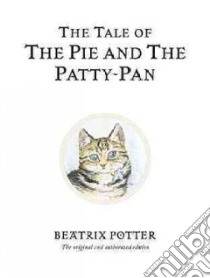 The Tale of the Pie and the Patty Pan libro in lingua di Potter Beatrix