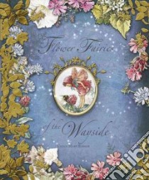 Flower Fairies of the Wayside libro in lingua di Barker Cicely Mary