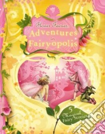Adventures in Fairyopolis libro in lingua di Barker Cicely Mary