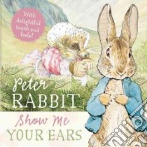 Show Me Your Ears libro in lingua di Potter Beatrix