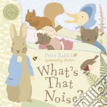 Peter Rabbit What's That Noise? libro in lingua di Frederick Warne and Company (COR)