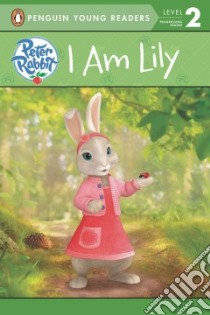 I Am Lily libro in lingua di Penguin Books Ltd.