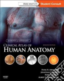 McMinn & Abraham's Clinical Atlas of Human Anatomy libro in lingua di Abrahams Peter H., Spratt Jonathan D., Loukas Marios, Van Schoor Albert-Neels Ph.D.