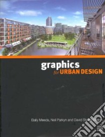 Graphics for Urban Design libro in lingua di Meeda Bally, Parkyn Neil, Walton David Stuart