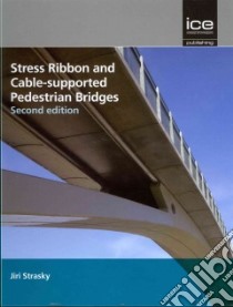 Stress Ribbon and Cable-supported Pedestrian Bridges libro in lingua di Strasky J.
