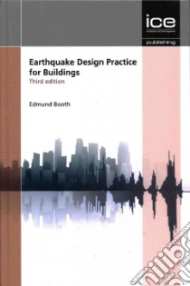 Earthquake Design Practice for Buildings libro in lingua di Booth Edmund
