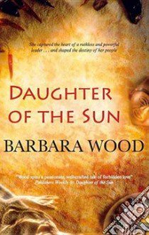 Daughter of the Sun libro in lingua di Barbara Wood