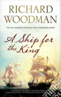 Ship For The King libro in lingua di Richard Woodman