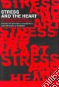 Stress and the Heart libro in lingua di Stansfeld Stephen A. (EDT), Marmot M. G. (EDT)