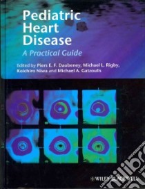 Pediatric Heart Disease libro in lingua di Daubeney Piers E. F. (EDT), Rigby Michael L. M.D. (EDT), Niwa Koichiro M.D. Ph.D. (EDT)