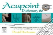 Acupoint Dictionary libro in lingua di Hartmann David