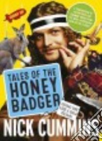 Tales of the Honey Badger libro in lingua di Cummins Nick, Sussex Roland (FRW)