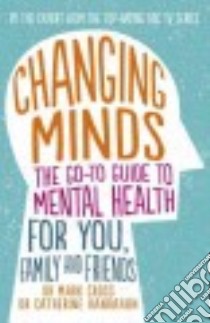 Changing Minds libro in lingua di Cross Mark Dr., Hanrahan Catherine Dr.