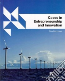Cases in Entrepreneurship and Innovation libro in lingua di Mazzarol Tim
