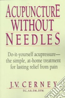 Acupuncture Without Needles libro in lingua di Cerney J. V.