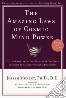 The Amazing Laws of Cosmic Mind Power libro in lingua di Murphy Joseph, McMahan Ian