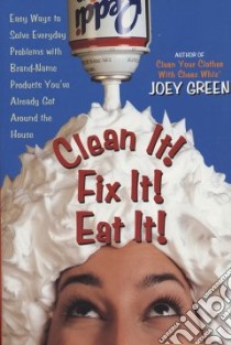 Clean It! Fix It! Eat It! libro in lingua di Green Joey