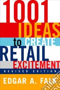 1001 Ideas to Create Retail Excitement libro in lingua di Falk Edgar A.