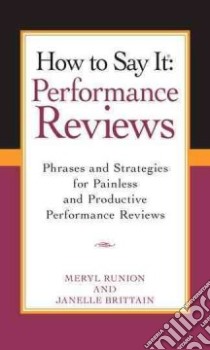 How to Say It Performance Reviews libro in lingua di Runion Meryl, Brittain Janelle