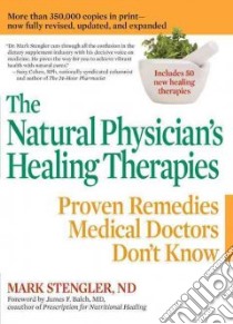 The Natural Physician's Healing Therapies libro in lingua di Stengler Mark
