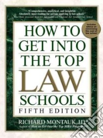 How to Get into the Top Law Schools libro in lingua di Montauk Richard