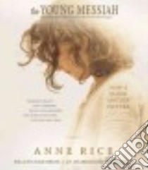 The Young Messiah (CD Audiobook) libro in lingua di Rice Anne, Heine Josh (NRT)