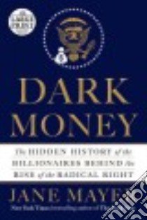 Dark Money libro in lingua di Mayer Jane