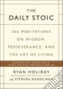 The Daily Stoic libro in lingua di Holiday Ryan, Hanselman Stephen