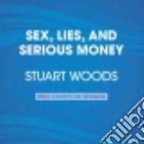 Sex, Lies & Serious Money (CD Audiobook) libro in lingua di Woods Stuart, Roberts Tony (NRT)