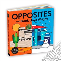 Opposites with Frank Lloyd Wright libro in lingua di Mudpuppy (COR), Ortiz Lydia (ILT)