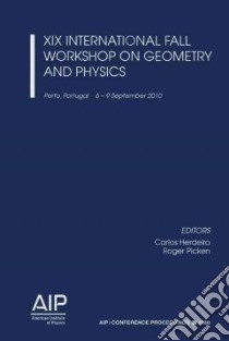 XIX International Fall Workshop on Geometry and Physics libro in lingua di Herdeiro Carlos (EDT), Picken Roger (EDT)