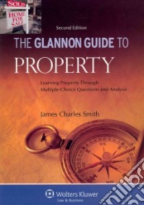 The Glannon Guide to Property libro in lingua di Smith James Charles