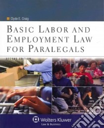 Basic Labor and Employment Law for Paralegals libro in lingua di Craig Clyde E.