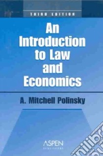 An Introduction to Law and Economics libro in lingua di Polinsky A. Mitchell